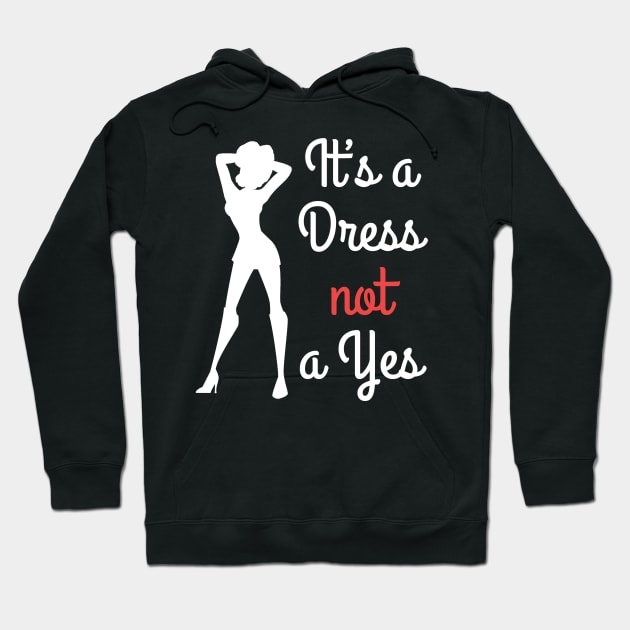 It's a dress not a yes quote for international Women's Day Hoodie by Gifafun